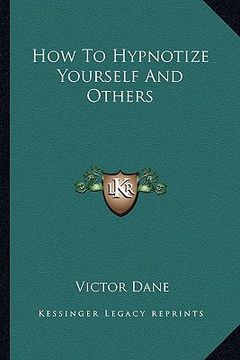 portada how to hypnotize yourself and others (en Inglés)