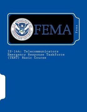 portada Is-144: Telecommunicators Emergency Response Taskforce (TERT) Basic Course (en Inglés)