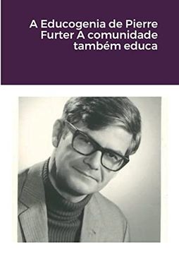 portada A Educogenia de Pierre Furter a Comunidade Também Educa (in Portuguese)