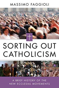 portada Sorting out Catholicism: A Brief History of the new Ecclesial Movements 