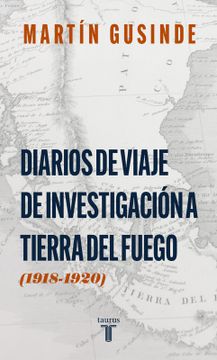 portada Diarios de Viaje de Investigacion a Tierra del Fuego (1918-1920) (in Spanish)