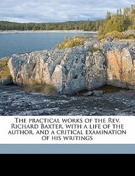 portada the practical works of the rev. richard baxter, with a life of the author, and a critical examination of his writings volume 14
