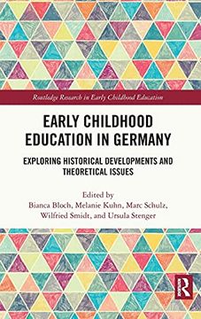 portada Early Childhood Education in Germany: Exploring Historical Developments and Theoretical Issues (Routledge Research in Early Childhood Education) (in English)