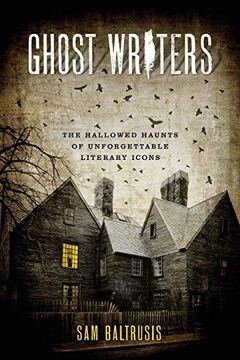 portada Ghost Writers: The Hallowed Haunts of Unforgettable Literary Icons (en Inglés)