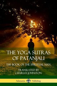 portada The Yoga Sutras of Patanjali: The Book of The Spiritual Man (in English)