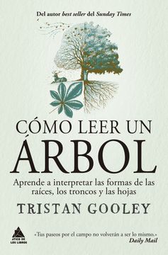 portada Cómo Leer Un Árbol: Aprende a Interpretar Las Formas de Las Raíces, Los Troncos Y Las Hojas (in Spanish)