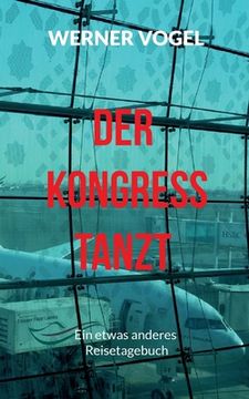 portada Der Kongress tanzt: Ein etwas anderes Reisetagebuch (in German)