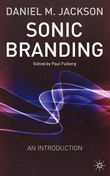 portada Sonic Branding: An Essential Guide to the art and Science of Sonic Branding (en Inglés)