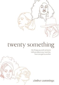 portada twenty something: the things you wish someone told you about your twenties, from one gal to another (en Inglés)