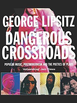 portada Dangerous Crossroads: Popular Music, Postmodernism and the Poetics of Place (Haymarket) (en Inglés)