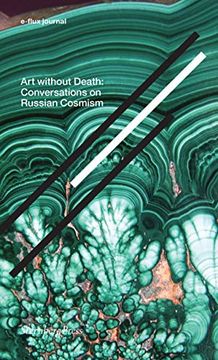 portada Art Without Death - Conversations on Russian Cosmism (E-Flux Journal) (en Inglés)