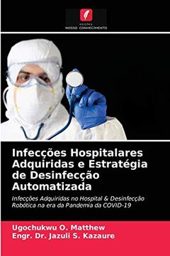 portada Infecções Hospitalares Adquiridas e Estratégia de Desinfecção Automatizada (en Portugués)