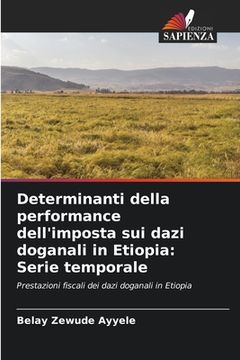 portada Determinanti della performance dell'imposta sui dazi doganali in Etiopia: Serie temporale (en Italiano)