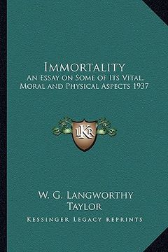 portada immortality: an essay on some of its vital, moral and physical aspects 1937 (en Inglés)