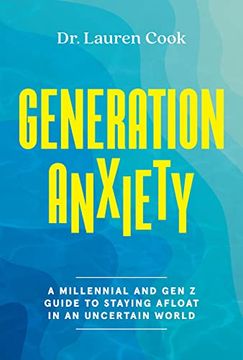 portada Generation Anxiety: A Millennial and gen z Guide to Staying Afloat in an Uncertain World (en Inglés)