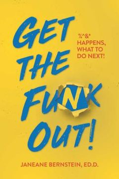 portada Get the Funk Out!: %^&* Happens, What to Do Next! (en Inglés)