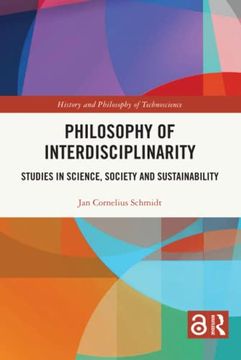 portada Philosophy of Interdisciplinarity (History and Philosophy of Technoscience) (en Inglés)