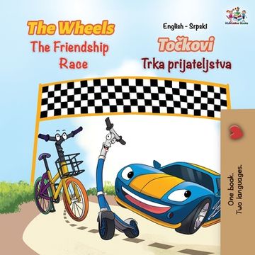 portada The Wheels the Friendship Race (English Serbian Book for Kids) (en Serbio)