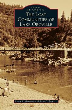 portada The Lost Communities of Lake Oroville (en Inglés)