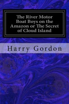 portada The River Motor Boat Boys on the Amazon or The Secret of Cloud Island (in English)