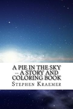 portada A Pie in the Sky: A Story and Coloring Book