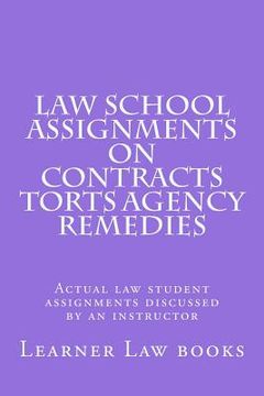 portada Law School Assignments on Contracts Torts Agency Remedies: Actual law student assignments discussed by an instructor
