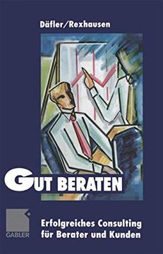 portada Gut Beraten!: Erfolgreiches Consulting Für Berater Und Kunden (en Alemán)