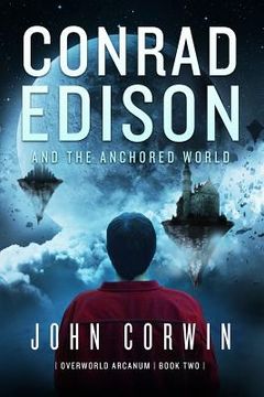 portada Conrad Edison and the Anchored World: Overworld Arcanum Book Two (en Inglés)