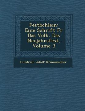 portada Festb Chlein: Eine Schrift Fur Das Volk. Das Neujahrsfest, Volume 3 (en Alemán)
