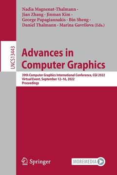 portada Advances in Computer Graphics: 39th Computer Graphics International Conference, CGI 2022, Virtual Event, September 12-16, 2022, Proceedings (en Inglés)