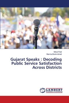 portada Gujarat Speaks: Decoding Public Service Satisfaction Across Districts (en Inglés)