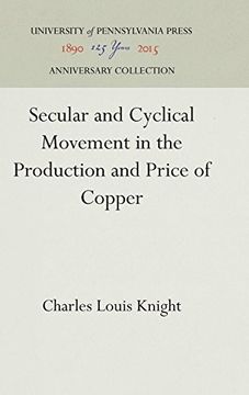 portada Secular and Cyclical Movement in the Production and Price of Copper 