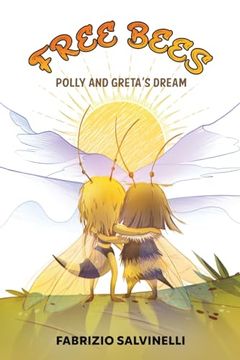 portada Free Bees: Polly and Greta's Dream (en Inglés)