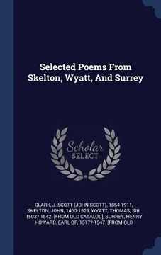 portada Selected Poems From Skelton, Wyatt, And Surrey