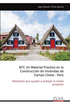 portada Btc un Material Practico en la Construcción de Viviendas de Campo Chota - Perú: Materiales que Ayudan a Protejer el Medio Ambiente