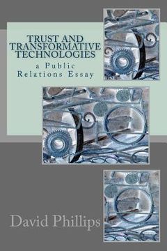 portada Trust and Transformative Technologies: a Public Relations Essay (en Inglés)