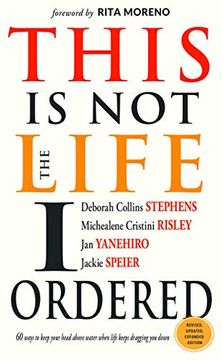 portada This is not the Life i Ordered: 60 Ways to Keep Your Head Above Water When Life Keeps Dragging you Down (en Inglés)