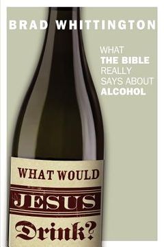 portada what would jesus drink (en Inglés)