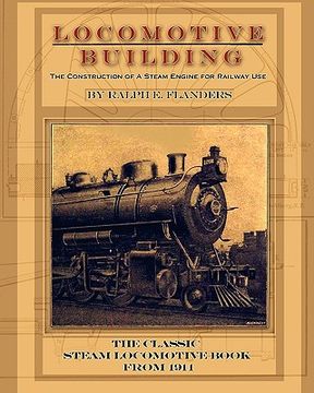 portada locomotive building: construction of a steam engine for railway use (en Inglés)