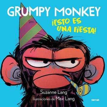 portada Grumpy Monkey: Â¡ Esto es una Fiesta! / Grumpy Monkey Party Time! (Spanish Edition) [Hardcover ] (in Spanish)