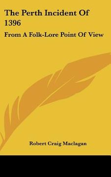 portada the perth incident of 1396: from a folk-lore point of view (en Inglés)