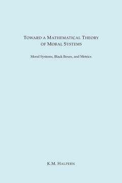 portada Toward a Mathematical Theory of Moral Systems (en Inglés)