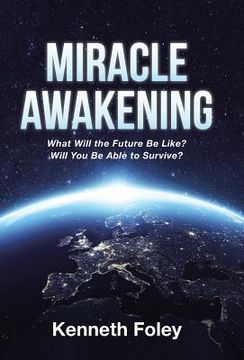 portada Miracle Awakening: What Will the Future Be Like? (en Inglés)