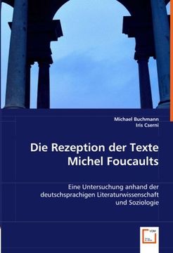 portada Die Rezeption der Texte Michel Foucaults: Eine Untersuchung anhand der deutschsprachigen Literaturwissenschaft und Soziologie