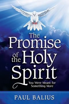 portada The Promise of the Holy Spirit: You Were Meant for Something More (en Inglés)