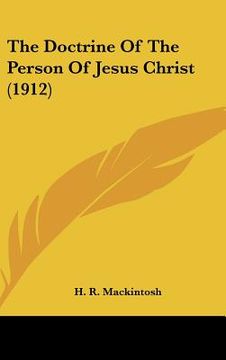 portada the doctrine of the person of jesus christ (1912) (en Inglés)