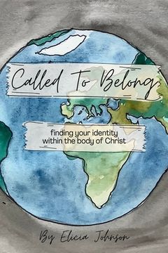 portada Called to Belong: Finding Your Identity Within the Body Of Christ (en Inglés)