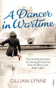 portada a dancer in wartime: the touching true story of a young girl's journey from the blitz to the bright lights (in English)