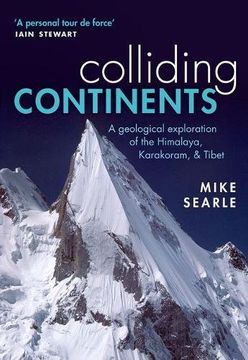 portada Colliding Continents: A geological exploration of the Himalaya, Karakoram, and Tibet (en Inglés)