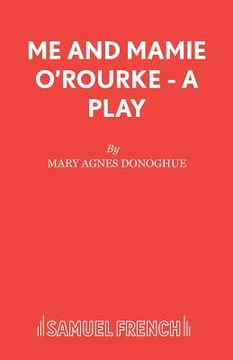 portada Me and Mamie O'Rourke - A Play